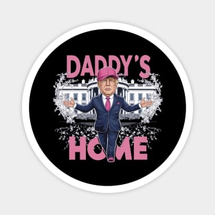 Trump 2024 Take America Back, Daddy's Home Trump Pink 2024 Magnet